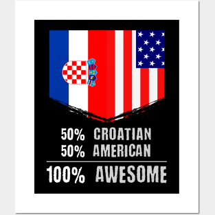 50% Croatian 50% American 100% Awesome Immigrant Posters and Art